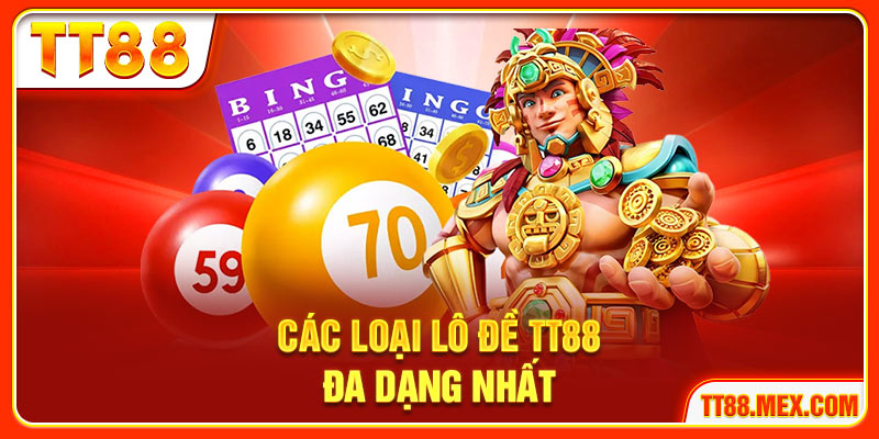 Các loại lô đề TT88 đa dạng nhất