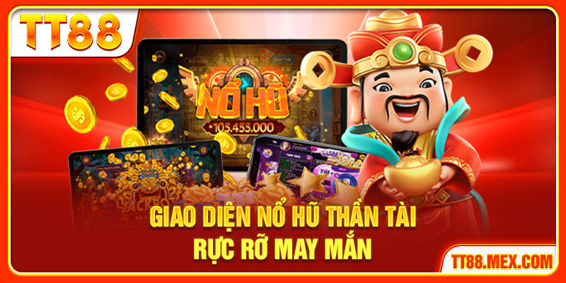 Giao diện nổ hũ thần tài rực rỡ may mắn